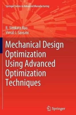 Mechanical Design Optimization Using Advanced Optimization Techniques by R. Venk