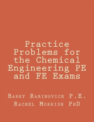 Morrish PhD - Practice Problems for the Chemical Engineering PE and FE - X555z