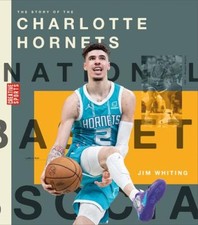 The Story of the Charlotte Hornets (Creative Sports: A History of Hoops)