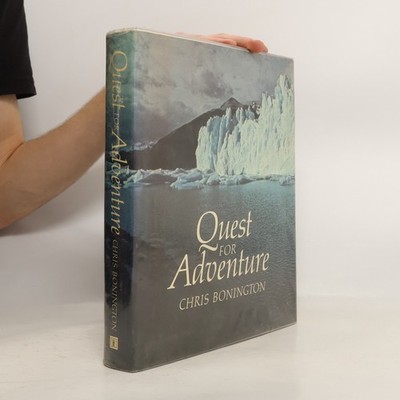 Quest for Adventure  |  Sir Chris Bonington