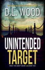 Unintended Target by Wood, D. L.