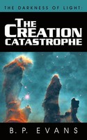 The Darkness Of Light The Creation Catastrophe B. P. Evans Taschenbuch Englisch