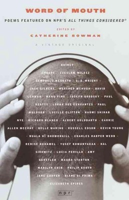 Word of Mouth: Poems Featured on NPR's All Things Considered by Catherine Bowman