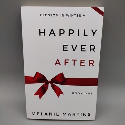 Happily Ever After: Blossom In Winter V Book One Melanie Martins Author SIGNED