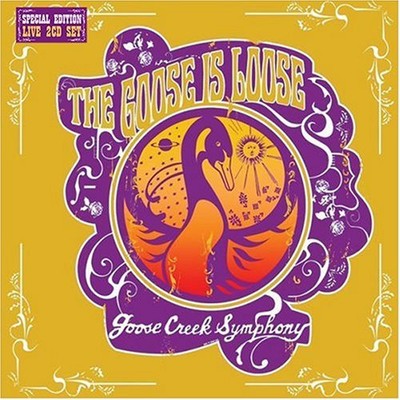 GOOSE CREEK SYMPHONY - Goose Is Loose - 2 CD - Special Edition - **Excellent**