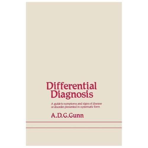 Differential Diagnosis : A Guide to Symptoms and Signs of Common Diseases and...