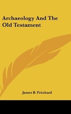 ARCHAEOLOGY AND THE OLD TESTAMENT By James B. Pritchard - Hardcover *BRAND NEW*