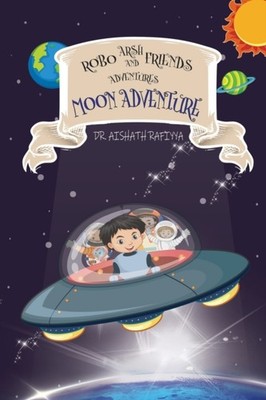 Rafiyya - Robo Arsh  Friends  Moon Adventure - New paperback or softb - X555z