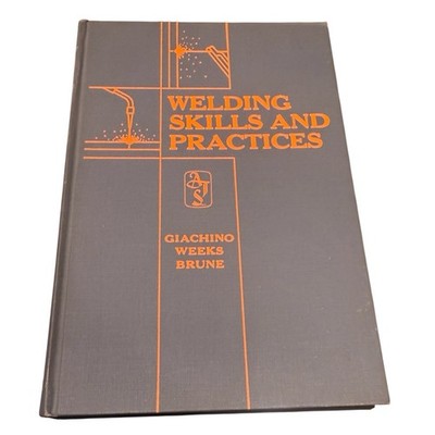 Welding Skills and Practices Giachino Weeks Brune 1964 Hardcover