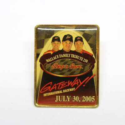 Wallace Family Tribute 250 Shop 'N Save Gateway International Raceway 2005 Pin