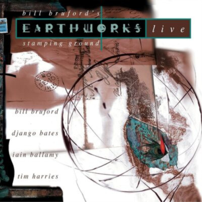 Bill Bruford's Earthworks Stamping Ground (CD) Album