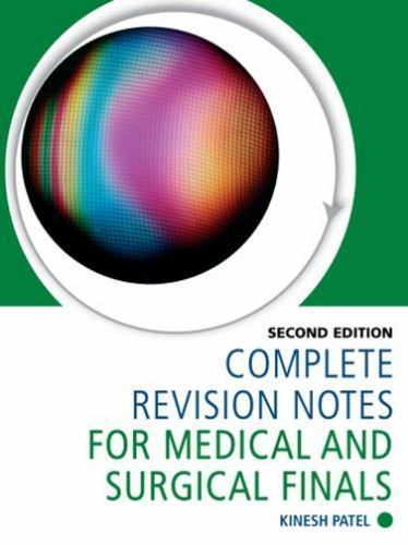 Complete Revision Notes for Medical and Surgical Finals by Kinesh Patel...