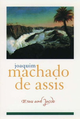 ESAU AND JACOB (LIBRARY OF LATIN AMERICA) By Machado Joaquim Maria De Assis VG