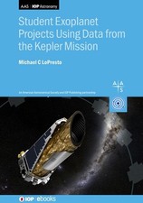 Student Exoplanet Projects Using Data from the Kepler Mission by Michael LoPrest