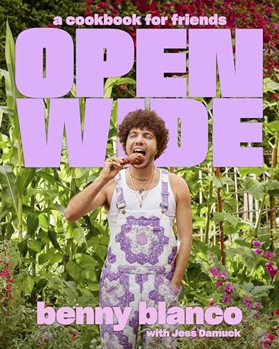 Open Wide: A Cookbook for Friends by benny blanco NEW - Image 6