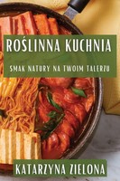 Katarzyna Zielona | Ro¿Linna Kuchnia | Taschenbuch | Polnisch (2023)