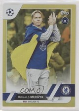 2022-23 Topps UEFA Club Competitions Gold Foil 21/50 Mykhailo Mudryk #52 3h1