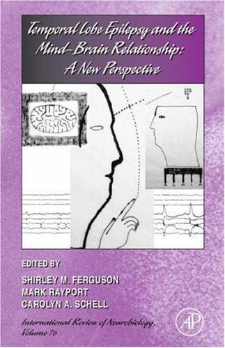 Temporal Lobe Epilepsy and the Mind-Brain Relationship: A New Perspec… Volume 76