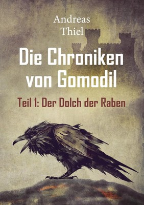 Die Chroniken von Gomodil Der Dolch der Raben Andreas Thiel Taschenbuch 349 S.