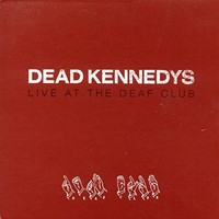 Dead Kennedys - Live At The Deaf Club - Cd - F600Z