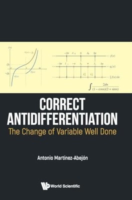 Correct Antidifferentiation: The Change of Variable Well Done by Antonio Martín