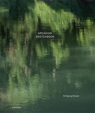 Wolfgang Strassl: Arcadian Sketchbook by Wolfgang Strassl [Hardback]