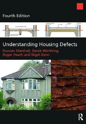 Understanding Housing Defects by Duncan Marshall, Derek Worthing, Nigel Dann,...