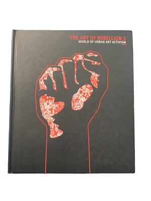 The Art of Rebellion 2: The World of Urban Art Activism by Christian Hundertmark