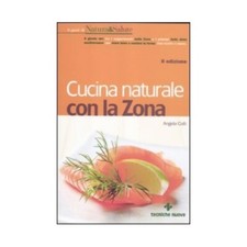 LIBRO CUCINA NATURALE CON LA ZONA - ANGELA COLLI
