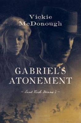 Gabriel's Atonement: (Land Rush Dreams) - Paperback - VERY GOOD