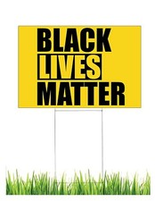 Black Lives Matter Lawn Sign- 12 Lawn Signs with H Stakes