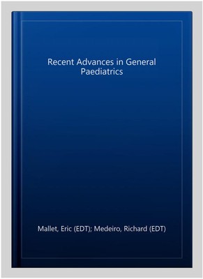 Recent Advances in General Paediatrics, Paperback by Mallet, Eric (EDT); Mede...