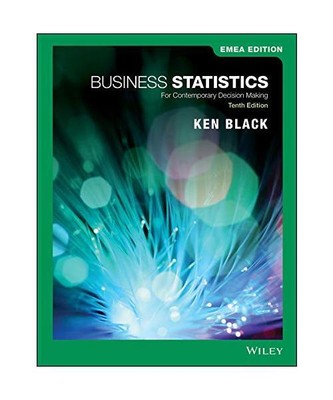 Business Statistics: For Contemporary Decision Making, EMEA Edition, Ken 