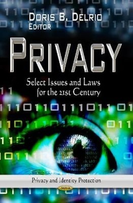 Privacy: Select Issues & Laws for the 21st Century by Doris B Delrio: Used