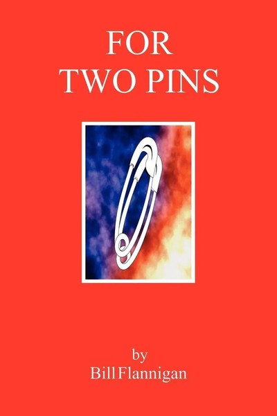 Bill Flannigan | For Two Pins | Taschenbuch | Englisch (2009) | AuthorHouse UK-image
