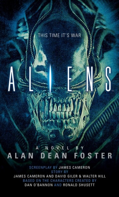 Aliens: The Official Movie Novelization by Alan Dean Foster (Paperback Book)