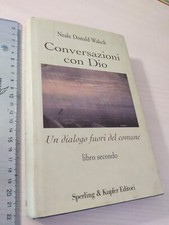 N.D.WALSCH CONVERSAZIONI CON DIO (LIBRO SECONDO) SPERLING & KUPFER 2004 +SDA
