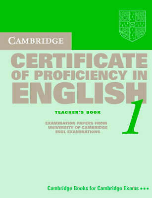 Cambridge Certificate of Proficiency in English 1 Teacher's Book: Examination p