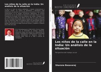 Sharana Basavaraj | Los NiñOs De La Calle En La India: Un AnáLisis De La...