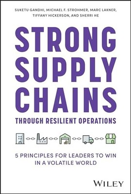 Strong Supply Chains Through Resilient Operations: Five Principles for Leaders