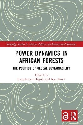 Power Dynamics in African Forests | The Politics of Global Sustainability | Buch