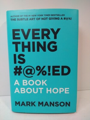 Everything is #@%!ed Book By Mark Manson