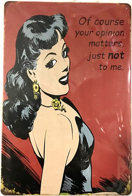TIN SIGN new 8x12 funny opinions sexy woman girl brunette wife girlfriend C41
