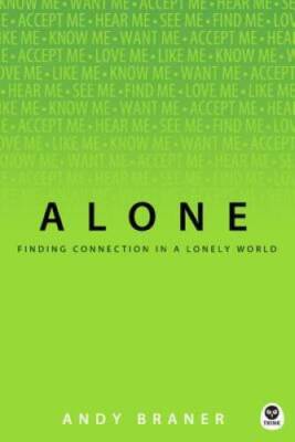 Alone: Finding Connection in a Lonely World (Th1nk) - Paperback - VERY GOOD