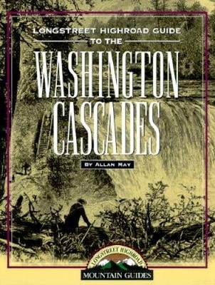 Longstreet Highroad Guide to the Washington Cascades (Longstreet Highroad - GOOD