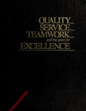 Quality, Service, Teamwork and the Quest for Excellence Hardcover