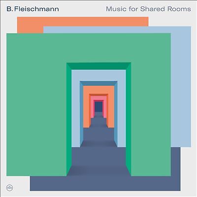 FLEISCHMANN B. MUSIC FOR SHARED ROOMS CD New 880918818924