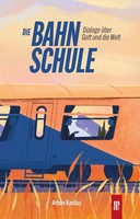 Die Bahnschule | Dialoge üBer Gott Und Die Welt | Arhan Kardas | Buch | Deutsch