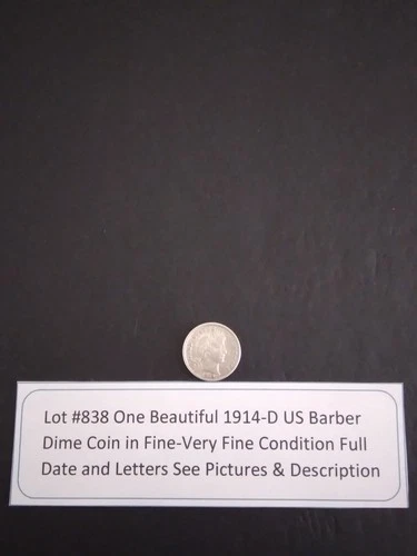 Lot #838 One Beautiful Barber 1914-D Barbe Dime Full Date & Letters See Pictures
