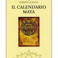 LIBRO IL CALENDARIO MAYA - ROBERTO LA PAGLIA